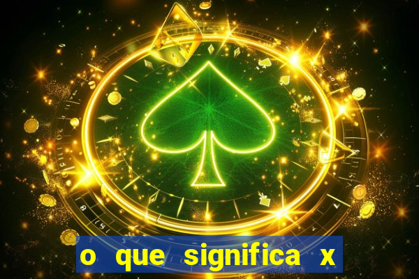 o que significa x no sportingbet