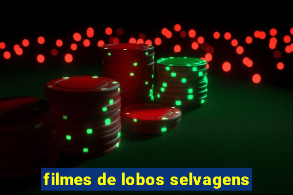 filmes de lobos selvagens