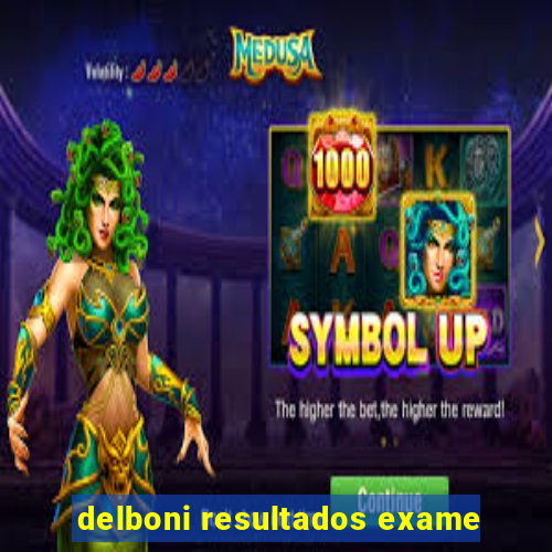 delboni resultados exame