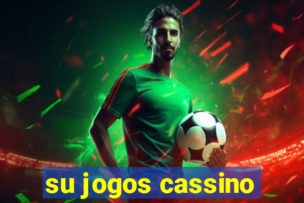 su jogos cassino