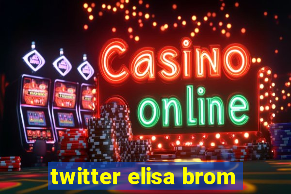 twitter elisa brom