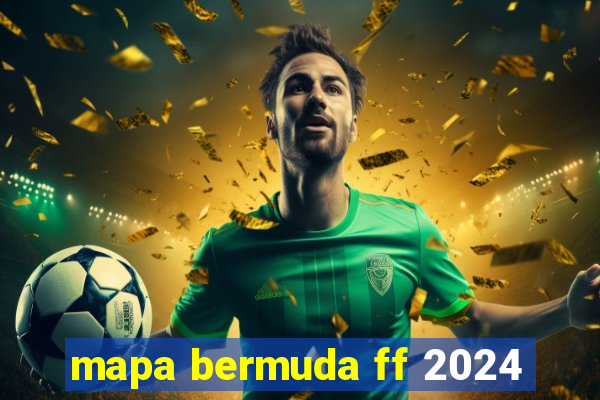 mapa bermuda ff 2024