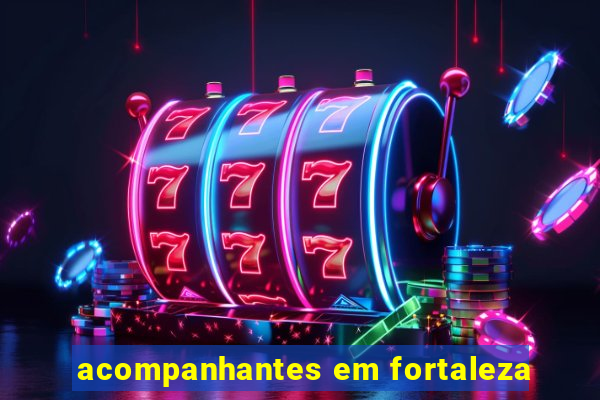 acompanhantes em fortaleza