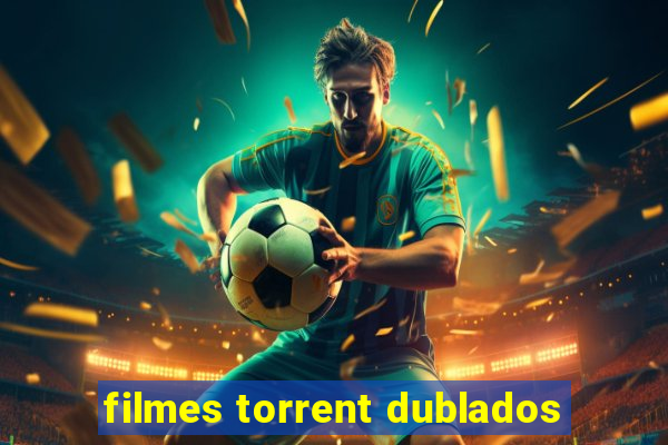 filmes torrent dublados