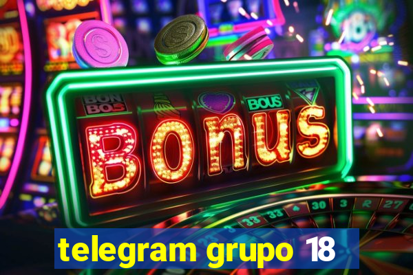 telegram grupo 18