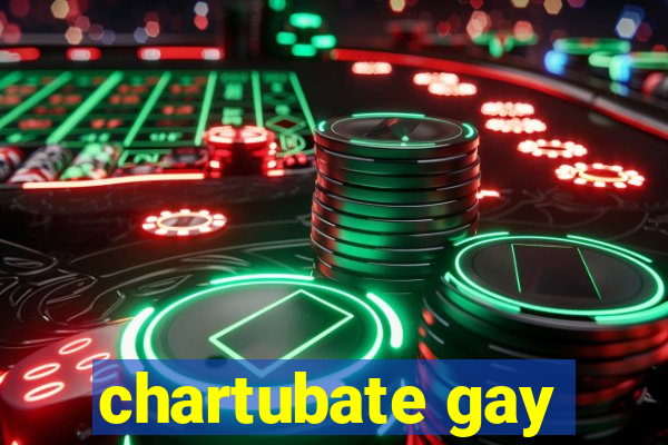 chartubate gay