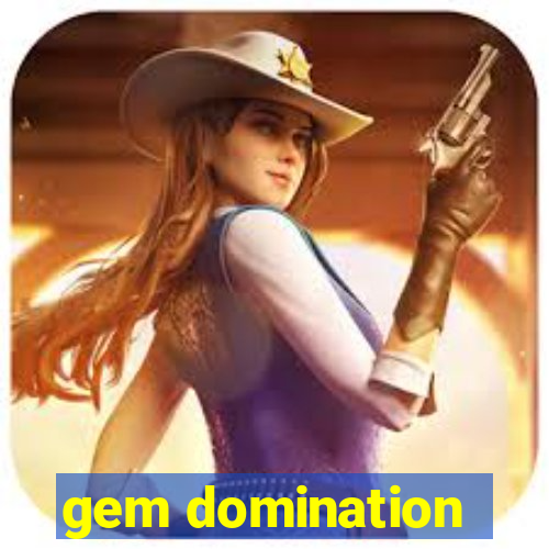 gem domination