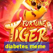 diabetes meme