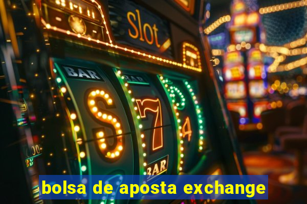 bolsa de aposta exchange