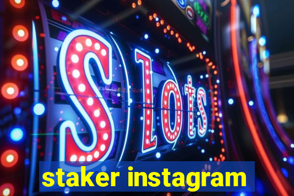 staker instagram