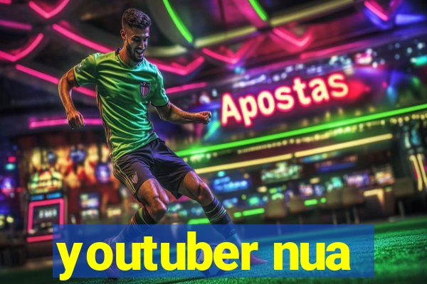 youtuber nua