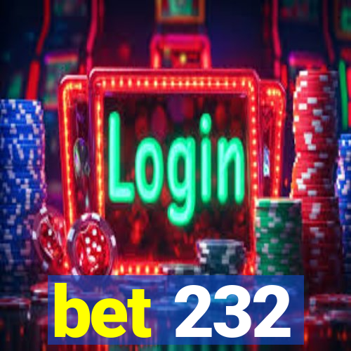 bet 232