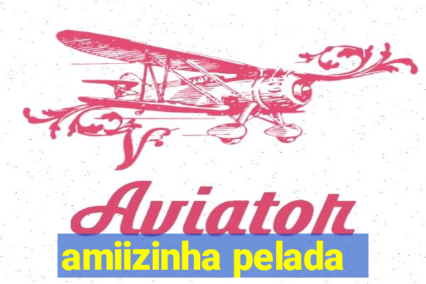 amiizinha pelada