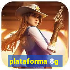 plataforma 8g