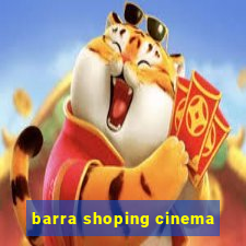 barra shoping cinema