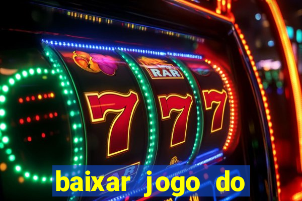 baixar jogo do tigrinho oficial