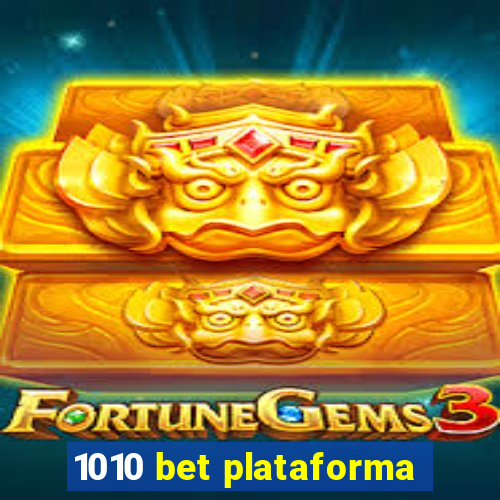 1010 bet plataforma