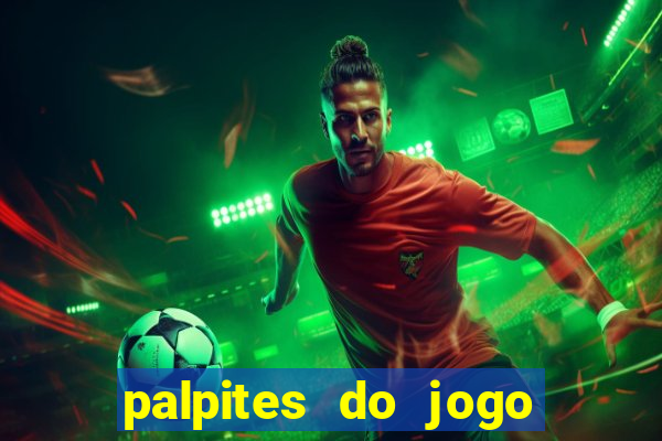 palpites do jogo aberto hoje