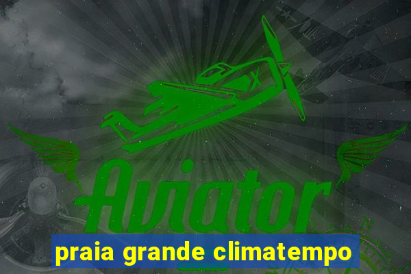 praia grande climatempo