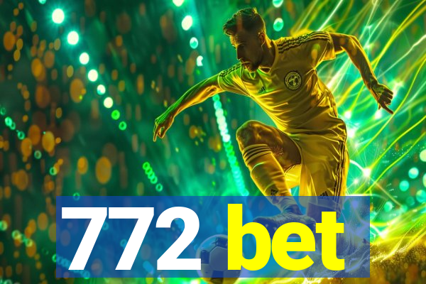 772 bet