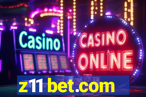 z11 bet.com