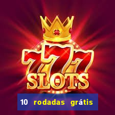 10 rodadas grátis fortune tiger