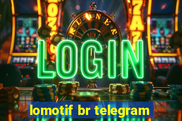 lomotif br telegram