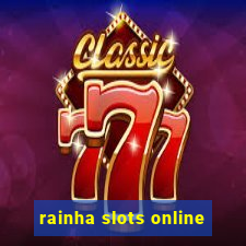 rainha slots online