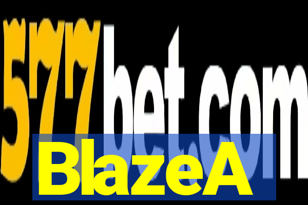 BlazeA