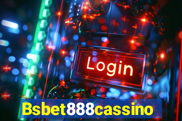 Bsbet888cassino