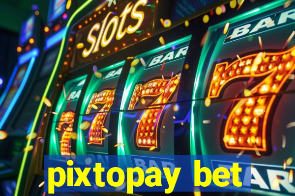 pixtopay bet