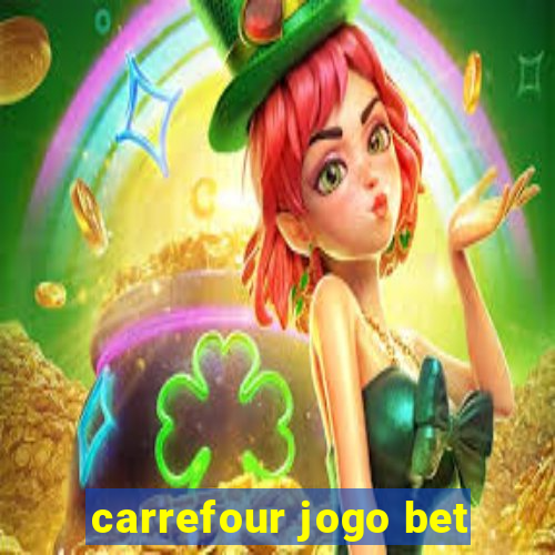 carrefour jogo bet