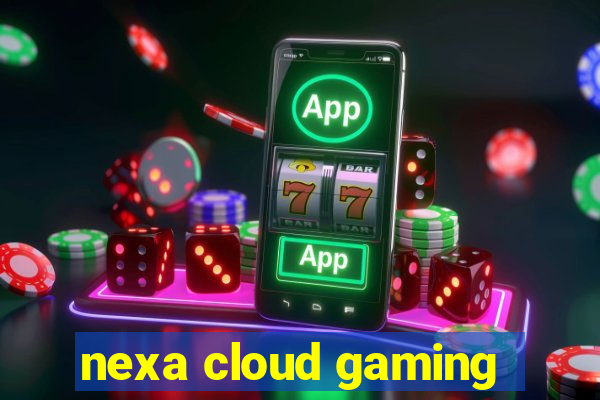 nexa cloud gaming