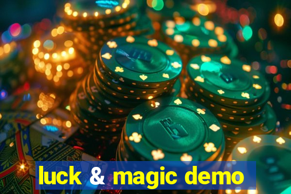 luck & magic demo