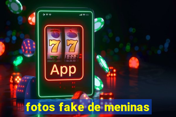 fotos fake de meninas