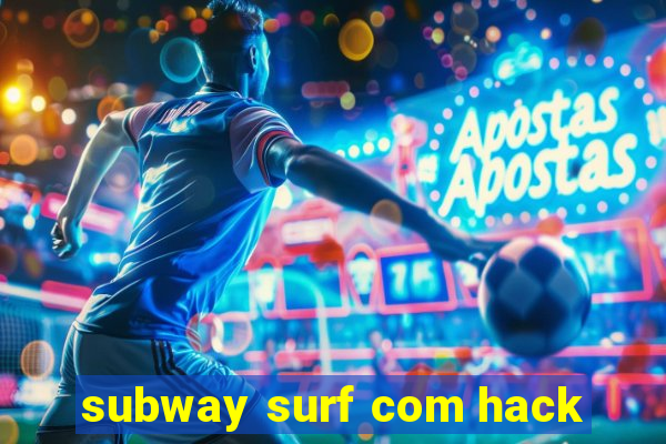 subway surf com hack