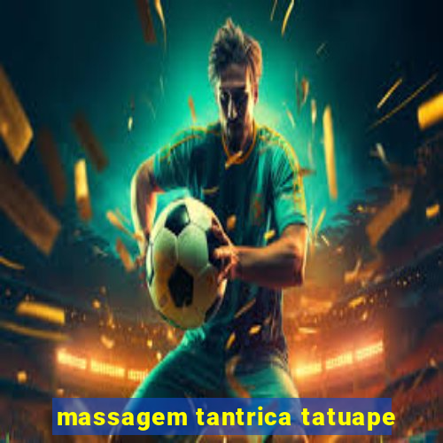 massagem tantrica tatuape