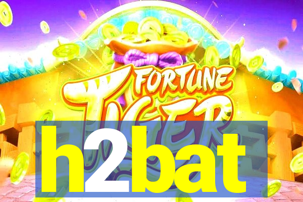 h2bat