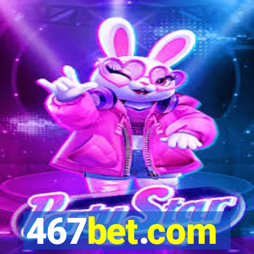 467bet.com