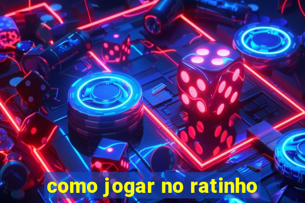 como jogar no ratinho