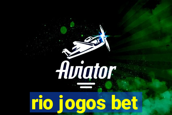 rio jogos bet