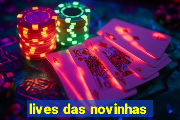 lives das novinhas