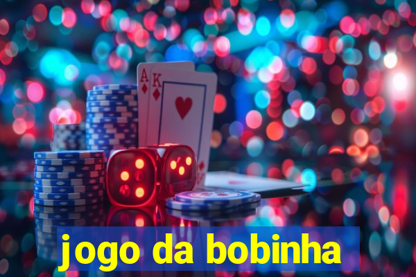 jogo da bobinha