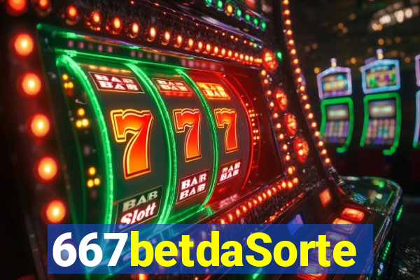 667betdaSorte