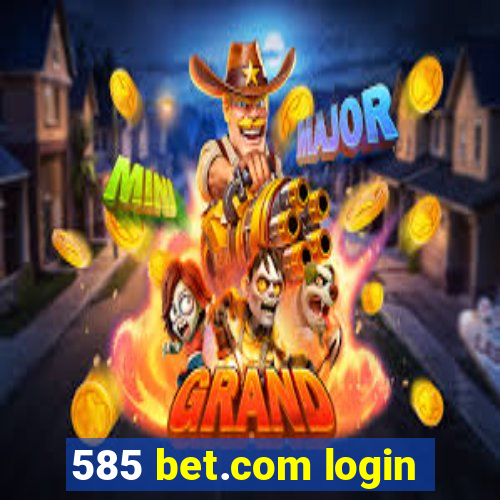 585 bet.com login