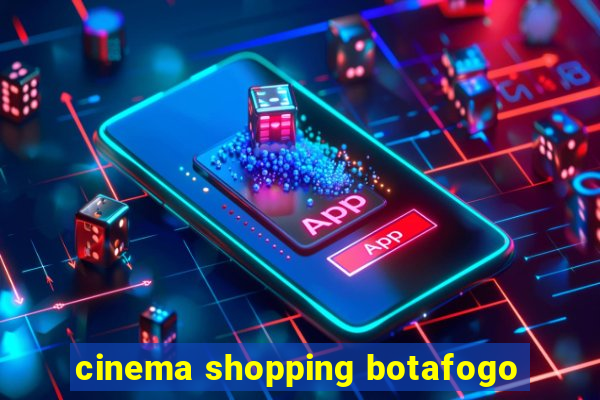 cinema shopping botafogo