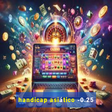 handicap asiático -0.25