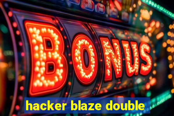 hacker blaze double