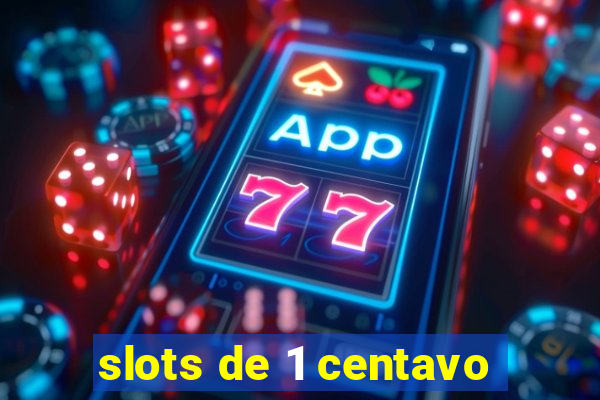 slots de 1 centavo