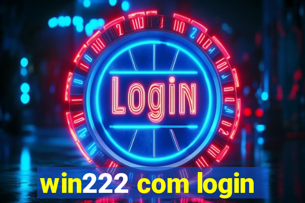 win222 com login